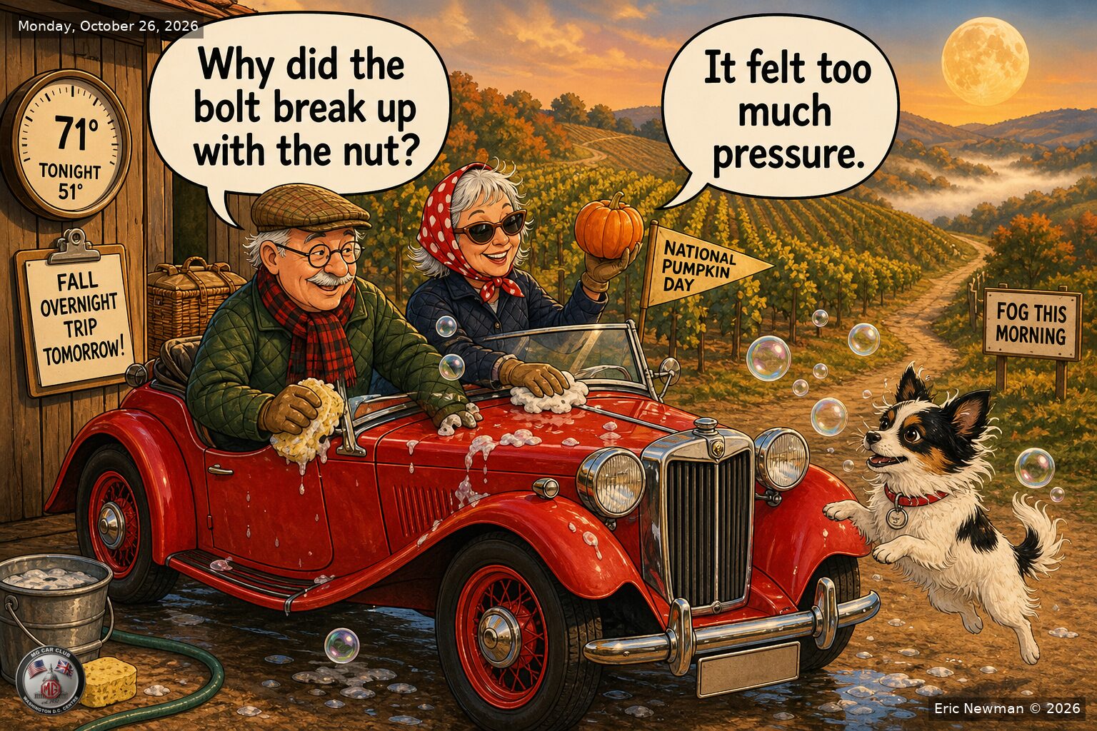 Daily cartoon for Monday, October 26: Maggie and Morris with KiKi the club dog and their MG TD, washing the car at a Virginia vineyard; with a reminder that the Fall Overnight Trip is tomorrow; getting ready for the club overnight trip; marking National Pumpkin Day. High 71°, tonight 51°.